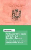 Partikularer Zivilprozess Und Territoriale Gerichtsverfassung