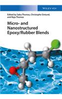 Micro and Nanostructured Epoxy / Rubber Blends