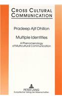 Multiple Identities: A Phenomenology of Multicultural Communication