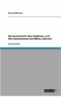 Die Gesellschaft, Ihre Funktions- Und Ihre Sozialsysteme Bei Niklas Luhmann