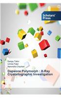 Dapsone Polymorph: X-Ray Crystallographic Investigation