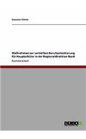 Maßnahmen zur vertieften Berufsorientierung für Hauptschüler in der Regionaldirektion Nord