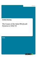 The Causes of the Salem Witchcraft Hysteria in 1692/ 93