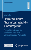 Einflüsse Der Dunklen Triade Auf Das Strategische Risikomanagement