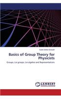 Basics of Group Theory for Physicists