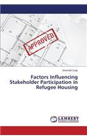 Factors Influencing Stakeholder Participation in Refugee Housing