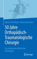 50 Jahre Orthopädisch-Traumatologische Chirurgie