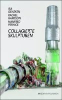 Collage Sculptures / Collagierte Skulpturen