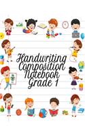 Handwriting Composition Notebook Grade 1: Alphabet Learning & Teaching Workbook - Writing, Tracing & Drawing For First Graders
