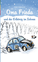 Oma Frieda und der Erlkönig im Schnee
