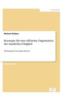 Konzepte für eine effiziente Organisation der staatlichen Tätigkeit