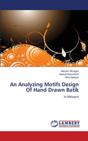 An Analyzing Motifs Design Of Hand Drawn Batik: (English)
