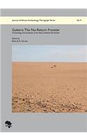 Gobero: The No-Return Frontier: Archaeology and Landscape at the Saharo-Sahelian Borderland