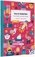 Hallo Roboter!: Schlaue Maschinen und kunstliche Intelligenz