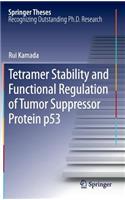 Tetramer Stability and Functional Regulation of Tumor Suppressor Protein P53