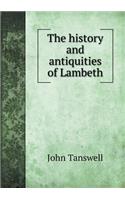 The History and Antiquities of Lambeth