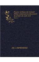 Procès-verbaux du Conseil d'État contenant la discussion du projet de code civil: (French)