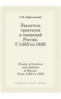 Pointer of treatises and relations of Russia. From 1462 to 1826