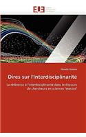 Dires Sur l''interdisciplinarit�