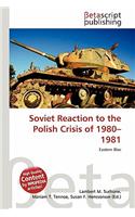 Soviet Reaction to the Polish Crisis of 1980-1981