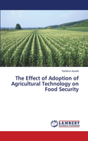 Effect of Adoption of Agricultural Technology on Food Security