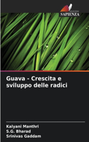 Guava - Crescita e sviluppo delle radici