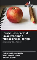 L'aula: uno spazio di umanizzazione e formazione dei lettori