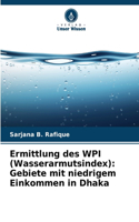 Ermittlung des WPI (Wasserarmutsindex): Gebiete mit niedrigem Einkommen in Dhaka