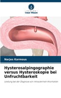 Hysterosalpingographie versus Hysteroskopie bei Unfruchtbarkeit