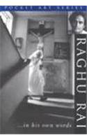 Raghu Rai... in His Own Words