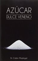 Azucar, dulce veneno