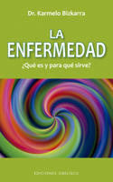 Enfermedad, Que Es Y Para Que Sirve?