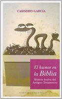 El humor en la Biblia: Otra vision del libro mas famoso de todos lo tiempos