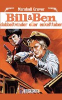 Bill og Ben - dobbeltvinder eller enkelttaber