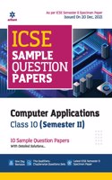 Arihant ICSE Semester 2 Computer Applications Class 10 Sample Question Papers (As per ICSE Semester 2 Specimen Paper Issued on 20 Dec 2021)