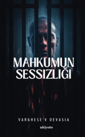 Mahkumun Sessizli?I