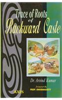 Trace of Roots of Backword Caste