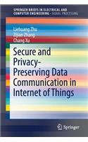 Secure and Privacy-Preserving Data Communication in Internet of Things