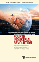 Key Challenges and Opportunities for Quality, Sustainability and Innovation in the Fourth Industrial Revolution: Quality and Service Management in the Fourth Industrial Revolution - Sustainability and Value Co-Creation