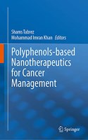 Polyphenols-Based Nanotherapeutics for Cancer Management