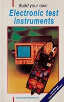 Build Your Own Electronic Test Instruments