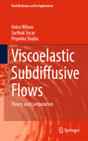 Viscoelastic Subdiffusive Flows: Theory and Computation(138 Fluid Mechanics and Its Applications)