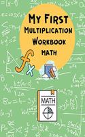 My First Multiplication Workbook Math: Multiplication Math Drills, Practice 100 days of Math Drills - Digits 0-20 - Math Practice Workbook - Grades 3-5 - Math Problem Solving