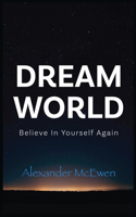 DreamWorld: Believe In Yourself Again