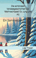 Die schönsten Vorlesegeschichten zur Weihnachtszeit für Jung und Alt