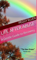 LIFE AFTER ABUSE A Gentle Guide to Recovery