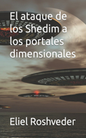 ataque de los Shedim a los portales dimensionales