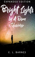 Bright Lights in a Dim Universe