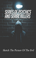 Series Of Psychics And Serial Killers: Sketch The Picture Of The Evil: Stoicism Books