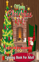 Merry Christmas Color By Number Coloring Book For Adult: A Christmas Holiday Color By Numbers Coloring Book for Adults Relaxation and Stress Relief
